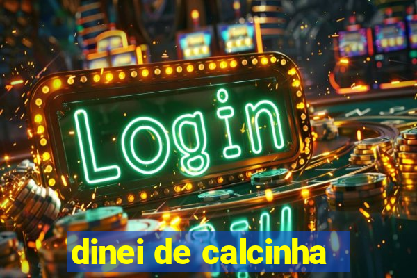 dinei de calcinha